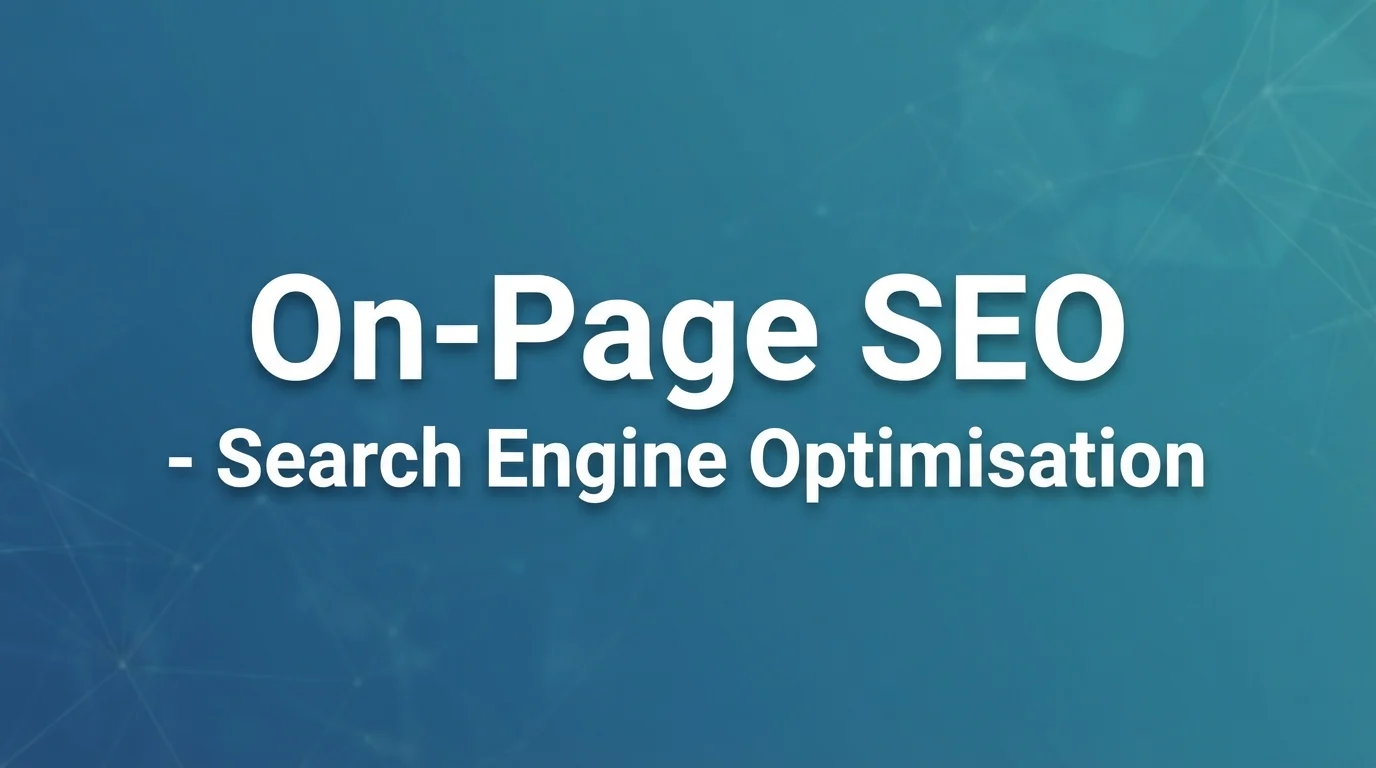 On-Page SEO – Search Engine Optimisation