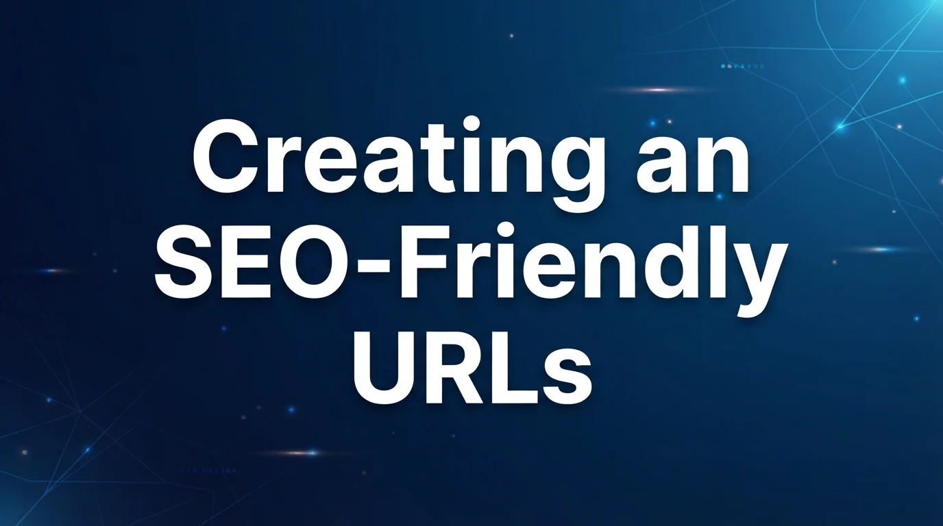 Creating an SEO-Friendly URLs
